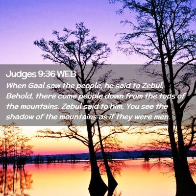 Picture 02 - Judges 9:36 WEB - When Gaal saw the people, he said to Zebul, - Bible Verse Picture