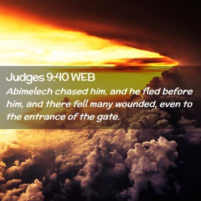 Picture 02 - Judges 9:40 WEB - Abimelech chased him, and he fled before him, and - Bible Verse Picture
