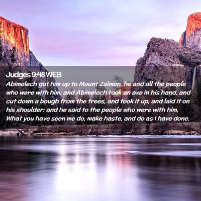 Picture 02 - Judges 9:48 WEB - Abimelech got him up to Mount Zalmon, he and all - Bible Verse Picture