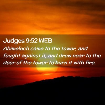 Picture 02 - Judges 9:52 WEB - Abimelech came to the tower, and fought against - Bible Verse Picture