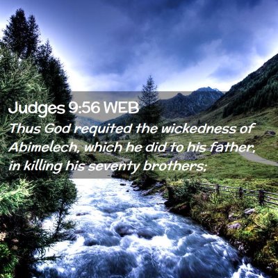 Picture 02 - Judges 9:56 WEB - Thus God requited the wickedness of Abimelech, - Bible Verse Picture