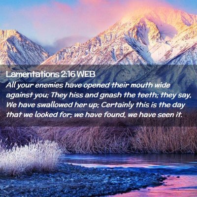 Picture 02 - Lamentations 2:16 WEB - All your enemies have opened their mouth wide - Bible Verse Picture