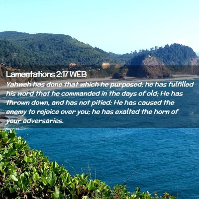 Picture 02 - Lamentations 2:17 WEB - Yahweh has done that which he purposed; he has - Bible Verse Picture