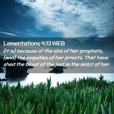 Picture 02 - Lamentations 4:13 WEB - [It is] because of the sins of her prophets, - Bible Verse Picture