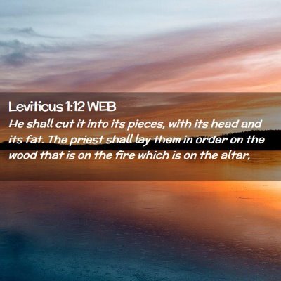 Picture 02 - Leviticus 1:12 WEB - He shall cut it into its pieces, with its head - Bible Verse Picture