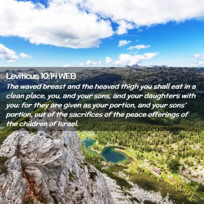 Picture 02 - Leviticus 10:14 WEB - The waved breast and the heaved thigh you shall - Bible Verse Picture