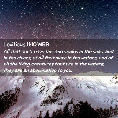 Picture 02 - Leviticus 11:10 WEB - All that don't have fins and scales in the seas, - Bible Verse Picture