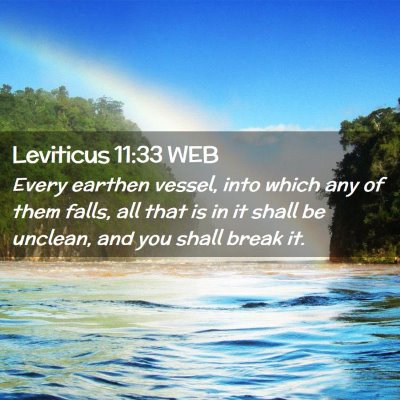 Picture 02 - Leviticus 11:33 WEB - Every earthen vessel, into which any of them - Bible Verse Picture