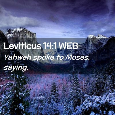 Picture 02 - Leviticus 14:1 WEB - Yahweh spoke to Moses, - Bible Verse Picture