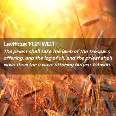 Picture 02 - Leviticus 14:24 WEB - The priest shall take the lamb of the trespass - Bible Verse Picture