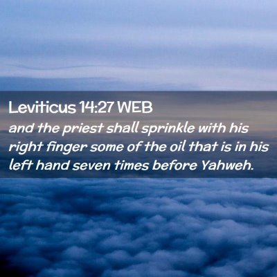 Picture 02 - Leviticus 14:27 WEB - and the priest shall sprinkle with his right - Bible Verse Picture