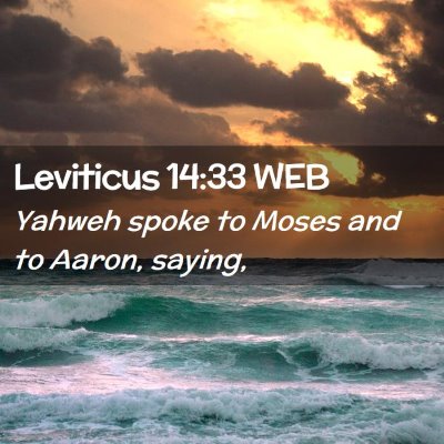 Picture 02 - Leviticus 14:33 WEB - Yahweh spoke to Moses and to Aaron, - Bible Verse Picture