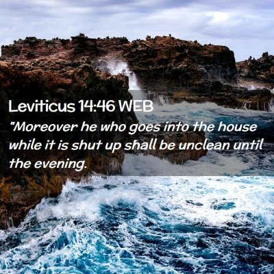 Picture 02 - Leviticus 14:46 WEB - 