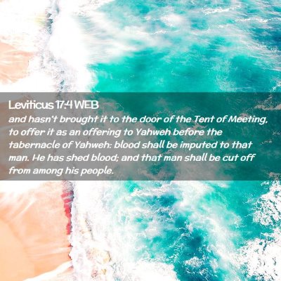 Picture 02 - Leviticus 17:4 WEB - and hasn't brought it to the door of the Tent of - Bible Verse Picture
