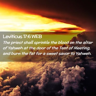 Picture 02 - Leviticus 17:6 WEB - The priest shall sprinkle the blood on the altar - Bible Verse Picture