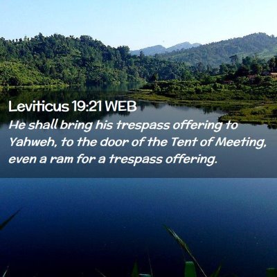 Picture 02 - Leviticus 19:21 WEB - He shall bring his trespass offering to Yahweh, - Bible Verse Picture