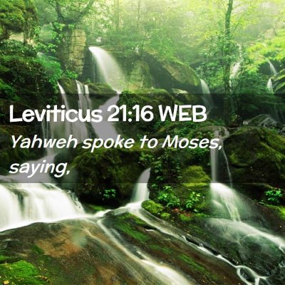 Picture 02 - Leviticus 21:16 WEB - Yahweh spoke to Moses, - Bible Verse Picture