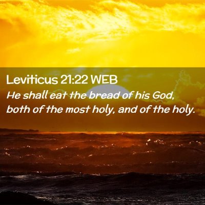 Picture 02 - Leviticus 21:22 WEB - He shall eat the bread of his God, both of the - Bible Verse Picture