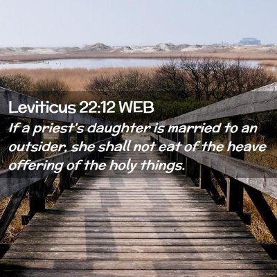 Picture 02 - Leviticus 22:12 WEB - If a priest's daughter is married to an outsider, - Bible Verse Picture