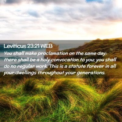 Picture 02 - Leviticus 23:21 WEB - You shall make proclamation on the same day: - Bible Verse Picture