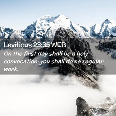 Picture 02 - Leviticus 23:35 WEB - On the first day shall be a holy convocation: you - Bible Verse Picture