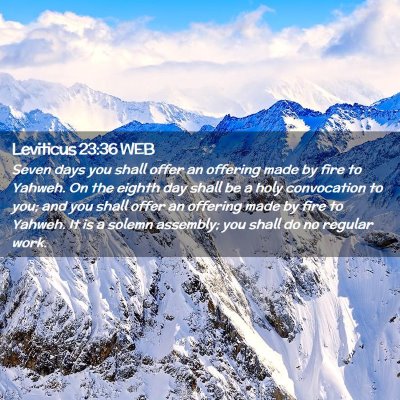 Picture 02 - Leviticus 23:36 WEB - Seven days you shall offer an offering made by - Bible Verse Picture