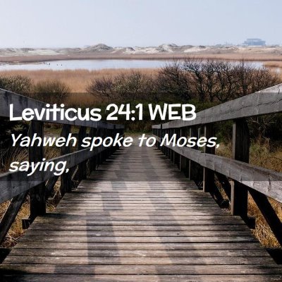 Picture 02 - Leviticus 24:1 WEB - Yahweh spoke to Moses, - Bible Verse Picture