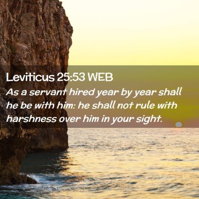 Picture 02 - Leviticus 25:53 WEB - As a servant hired year by year shall he be with - Bible Verse Picture