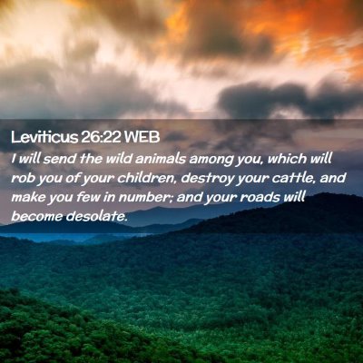 Picture 02 - Leviticus 26:22 WEB - I will send the wild animals among you, which - Bible Verse Picture