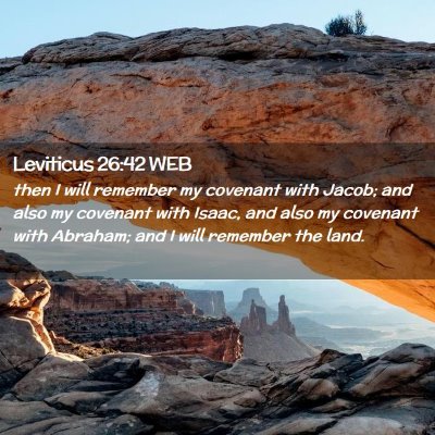 Picture 02 - Leviticus 26:42 WEB - then I will remember my covenant with Jacob; and - Bible Verse Picture