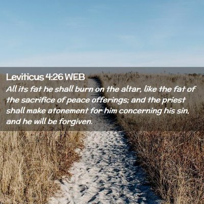 Picture 02 - Leviticus 4:26 WEB - All its fat he shall burn on the altar, like the - Bible Verse Picture