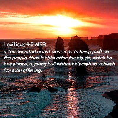 Picture 02 - Leviticus 4:3 WEB - if the anointed priest sins so as to bring guilt - Bible Verse Picture