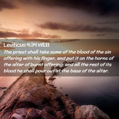 Picture 02 - Leviticus 4:34 WEB - The priest shall take some of the blood of the - Bible Verse Picture