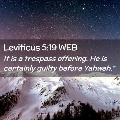 Picture 02 - Leviticus 5:19 WEB - It is a trespass offering. He is certainly guilty - Bible Verse Picture