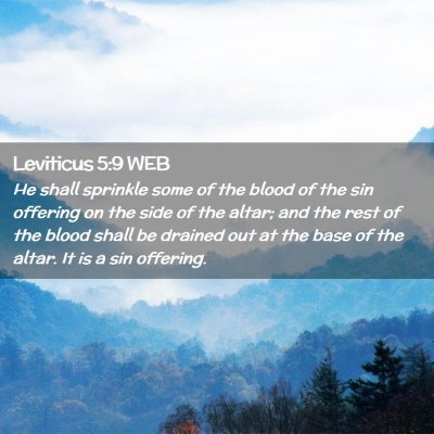 Picture 02 - Leviticus 5:9 WEB - He shall sprinkle some of the blood of the sin - Bible Verse Picture