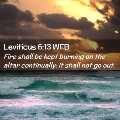 Picture 02 - Leviticus 6:13 WEB - Fire shall be kept burning on the altar - Bible Verse Picture