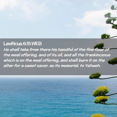 Picture 02 - Leviticus 6:15 WEB - He shall take from there his handful of the fine - Bible Verse Picture