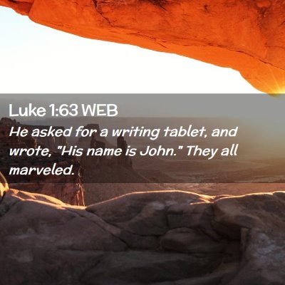 Picture 02 - Luke 1:63 WEB - He asked for a writing tablet, and wrote, 