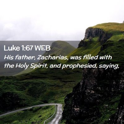 Picture 02 - Luke 1:67 WEB - His father, Zacharias, was filled with the Holy - Bible Verse Picture