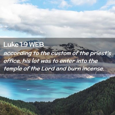 Picture 02 - Luke 1:9 WEB - according to the custom of the priest's office, - Bible Verse Picture