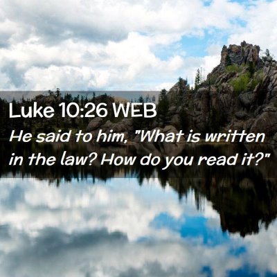 Picture 02 - Luke 10:26 WEB - He said to him, 
