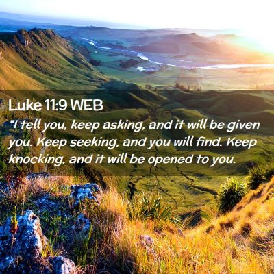 Picture 02 - Luke 11:9 WEB - 