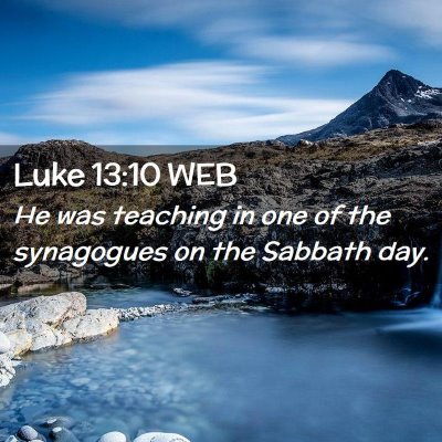 Picture 02 - Luke 13:10 WEB - He was teaching in one of the synagogues on the - Bible Verse Picture