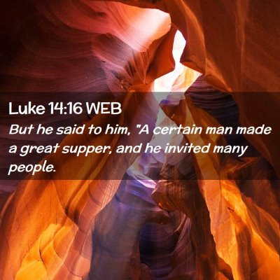 Picture 02 - Luke 14:16 WEB - But he said to him, 