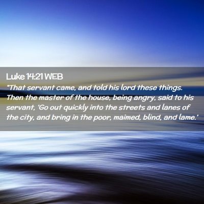 Picture 02 - Luke 14:21 WEB - 