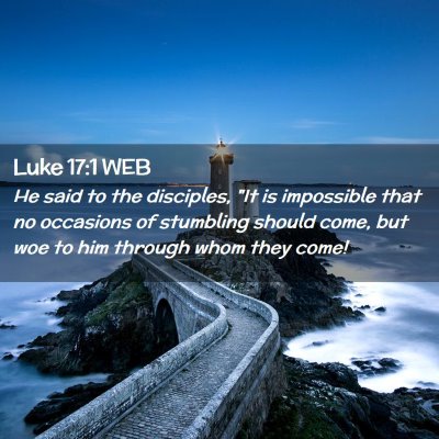 Picture 02 - Luke 17:1 WEB - He said to the disciples, 