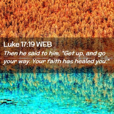 Picture 02 - Luke 17:19 WEB - Then he said to him, 