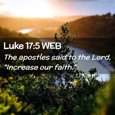 Picture 02 - Luke 17:5 WEB - The apostles said to the Lord, 