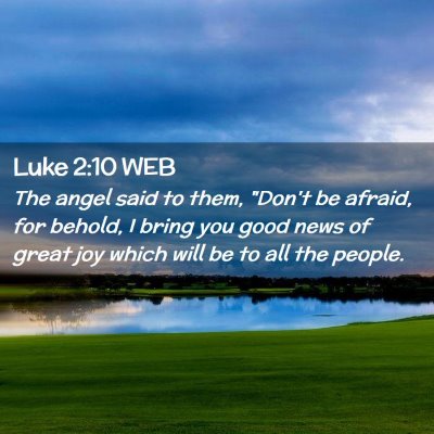 Picture 02 - Luke 2:10 WEB - The angel said to them, 