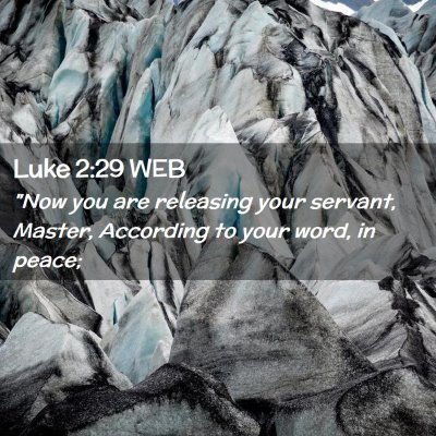 Picture 02 - Luke 2:29 WEB - 